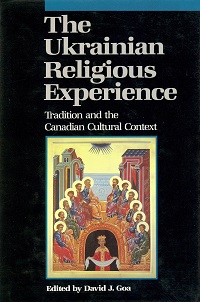 Ukrainian Religious Experience: Tradition and the Canadian Cultural Context